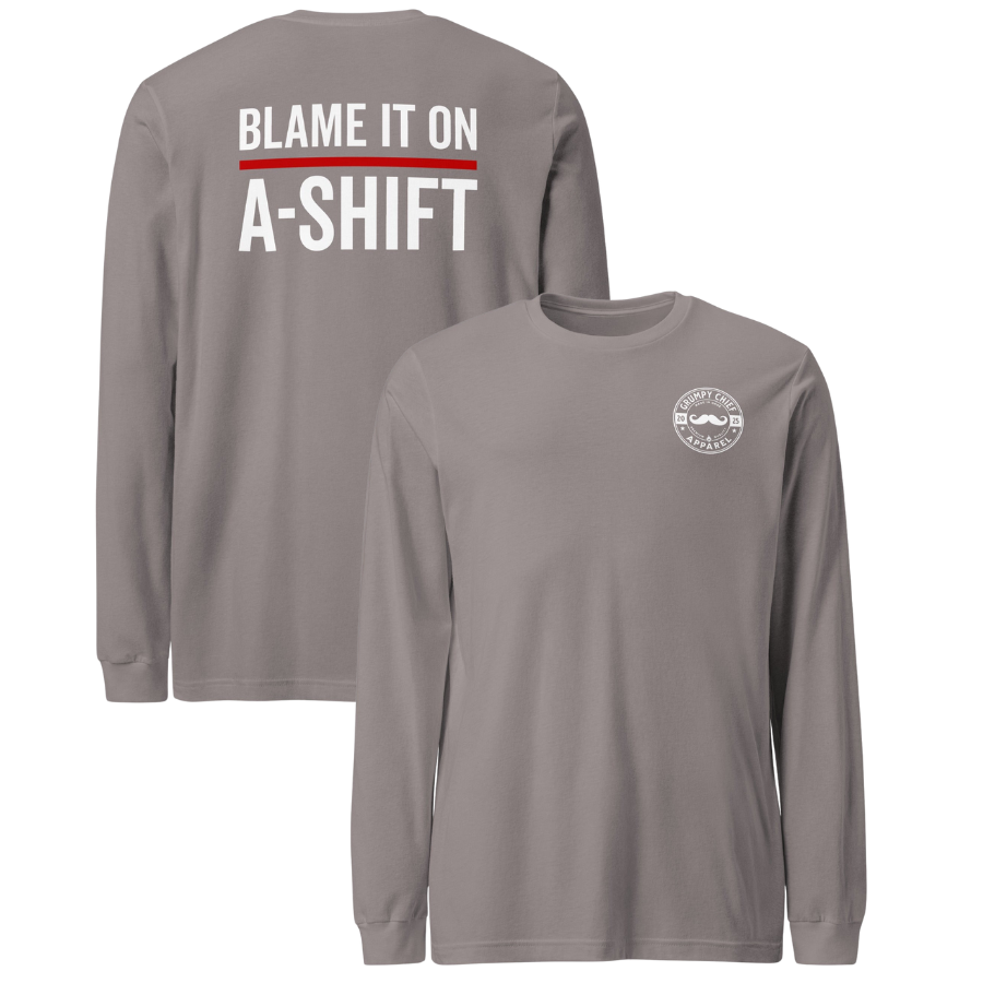 “Blame It On A-Shift” Long Sleeve (Front/Back)