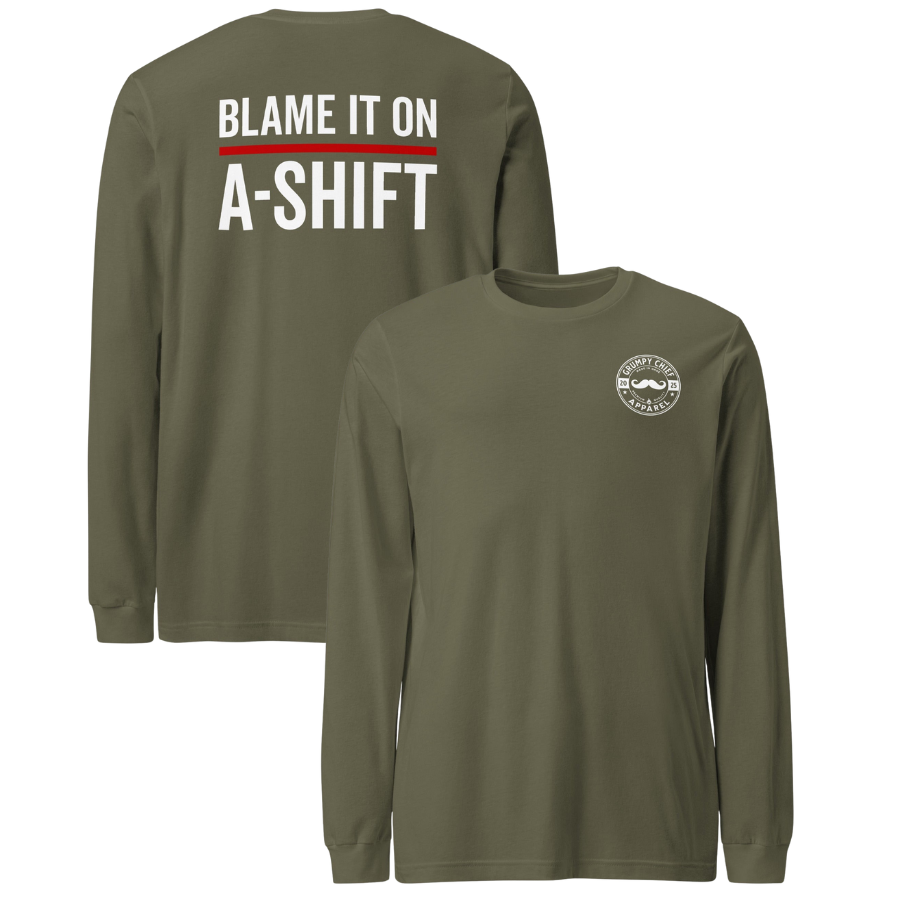 “Blame It On A-Shift” Long Sleeve (Front/Back)