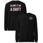 “Blame It On A-Shift” Long Sleeve (Front/Back)