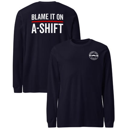 “Blame It On A-Shift” Long Sleeve (Front/Back)