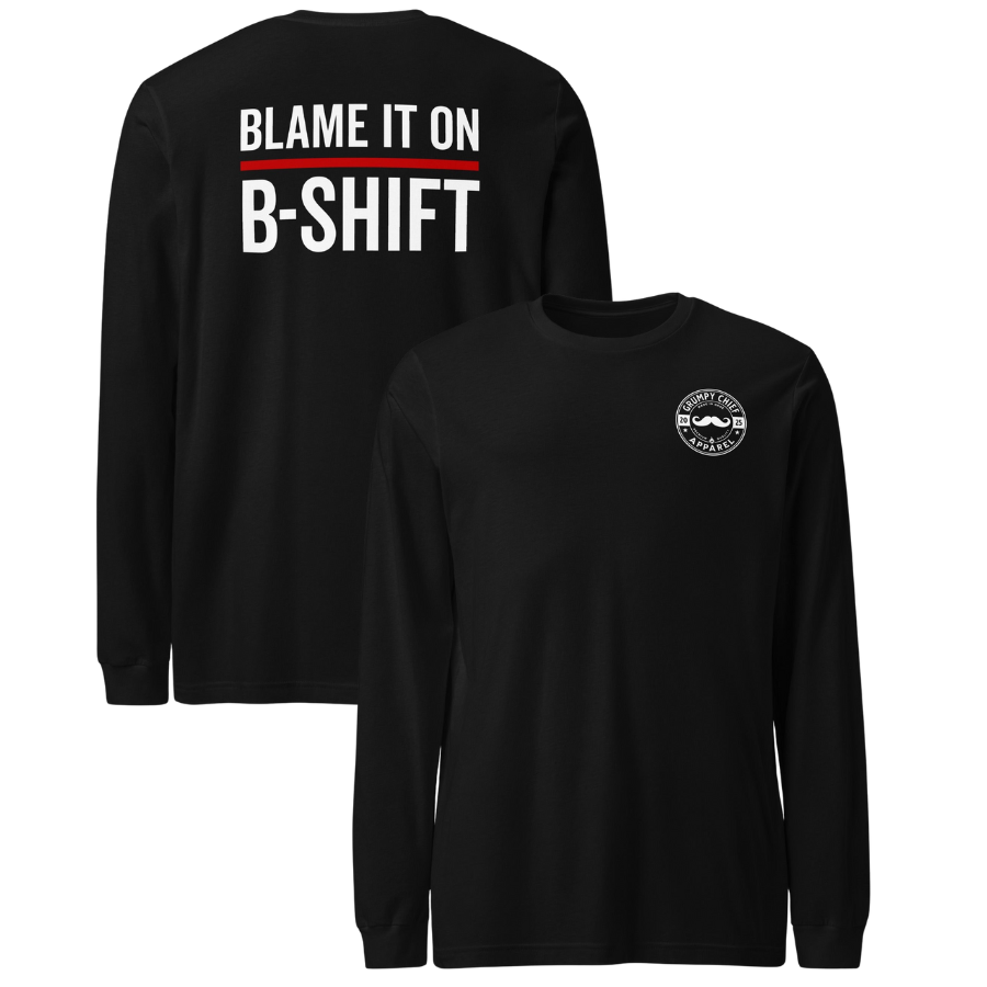 “Blame It On B-Shift” Long Sleeve (Front/Back)