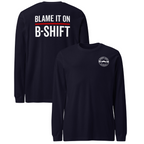 “Blame It On B-Shift” Long Sleeve (Front/Back)