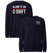 “Blame It On C-Shift” Long Sleeve (Front/Back)